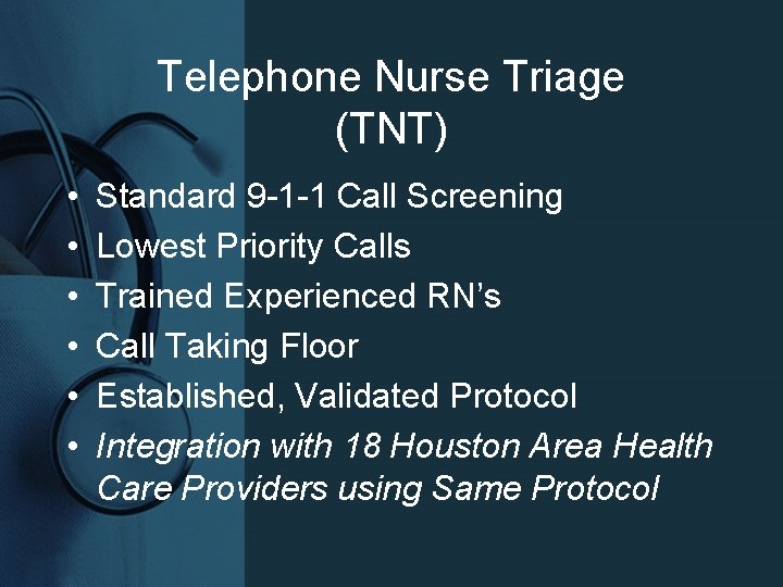 Telephone Nurse Triage (TNT) • • • Standard 9 -1 -1 Call Screening Lowest