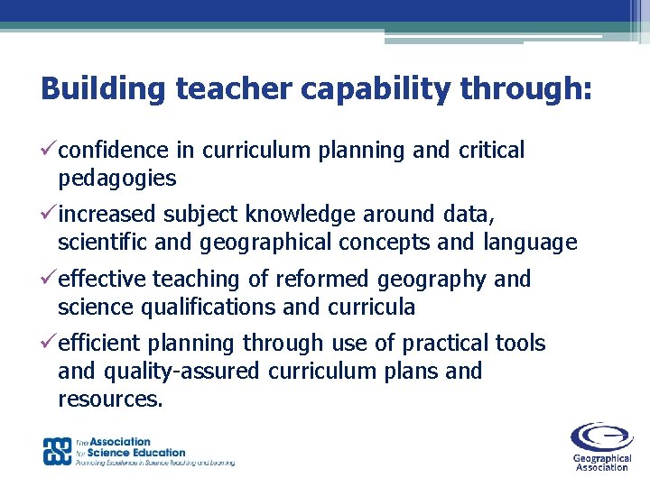 Building teacher capability through: üconfidence in curriculum planning and critical pedagogies üincreased subject knowledge