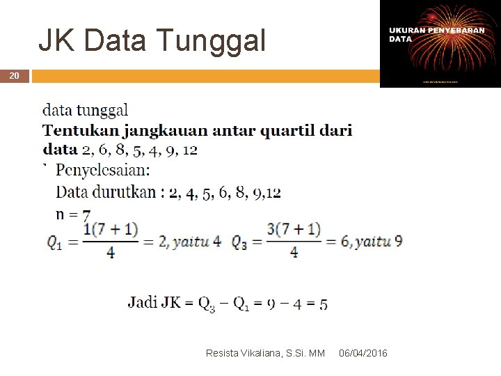 JK Data Tunggal 20 Resista Vikaliana, S. Si. MM 06/04/2016 