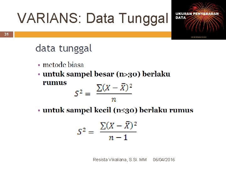 VARIANS: Data Tunggal 31 Resista Vikaliana, S. Si. MM 06/04/2016 