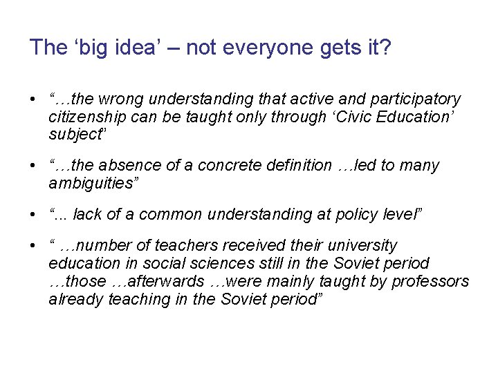 The ‘big idea’ – not everyone gets it? • “…the wrong understanding that active The ‘big idea’ – not everyone gets it? • “…the wrong understanding that active