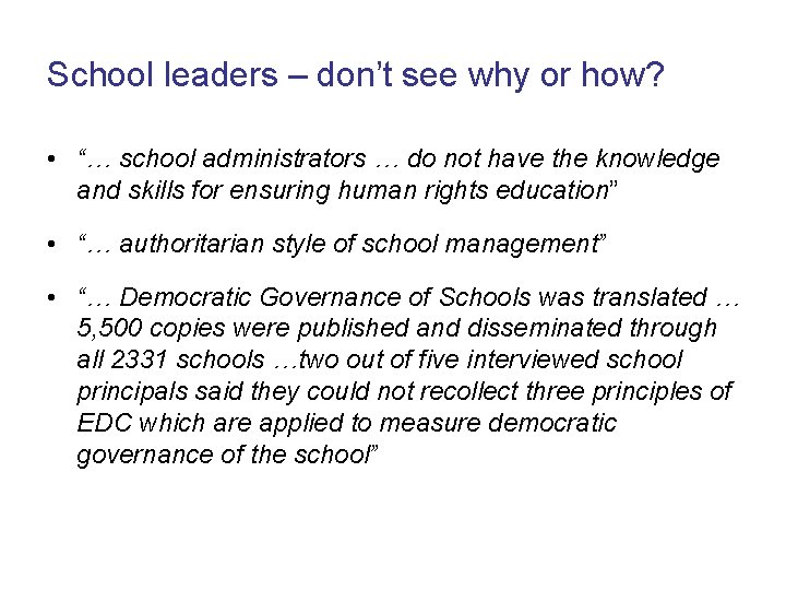 School leaders – don’t see why or how? • “… school administrators … do School leaders – don’t see why or how? • “… school administrators … do