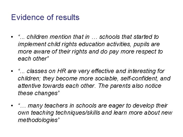 Evidence of results • “. . . children mention that in … schools that Evidence of results • “. . . children mention that in … schools that