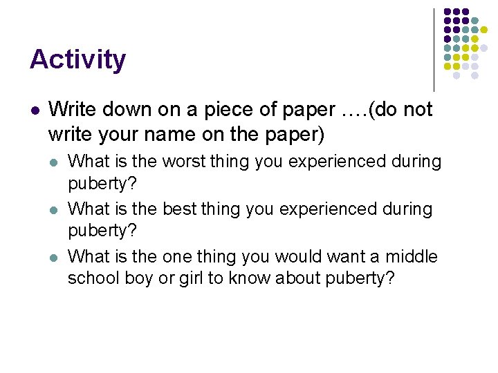 Activity l Write down on a piece of paper …. (do not write your