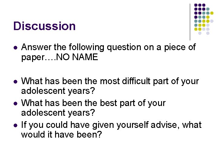Discussion l Answer the following question on a piece of paper…. NO NAME l