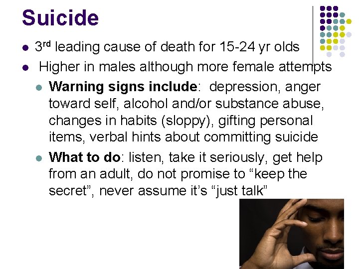 Suicide l l 3 rd leading cause of death for 15 -24 yr olds