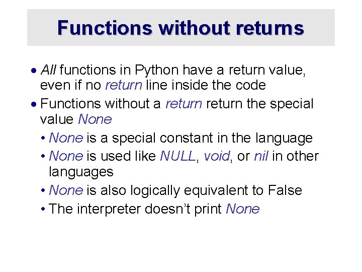 Functions without returns · All functions in Python have a return value, even if