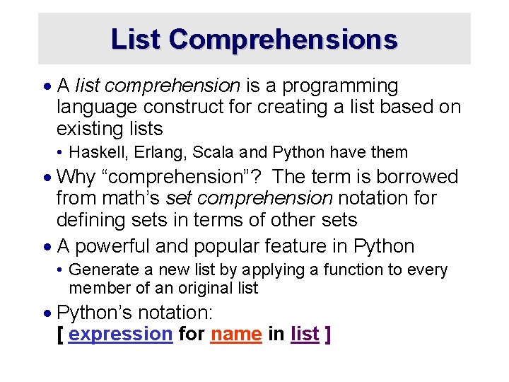 List Comprehensions · A list comprehension is a programming language construct for creating a