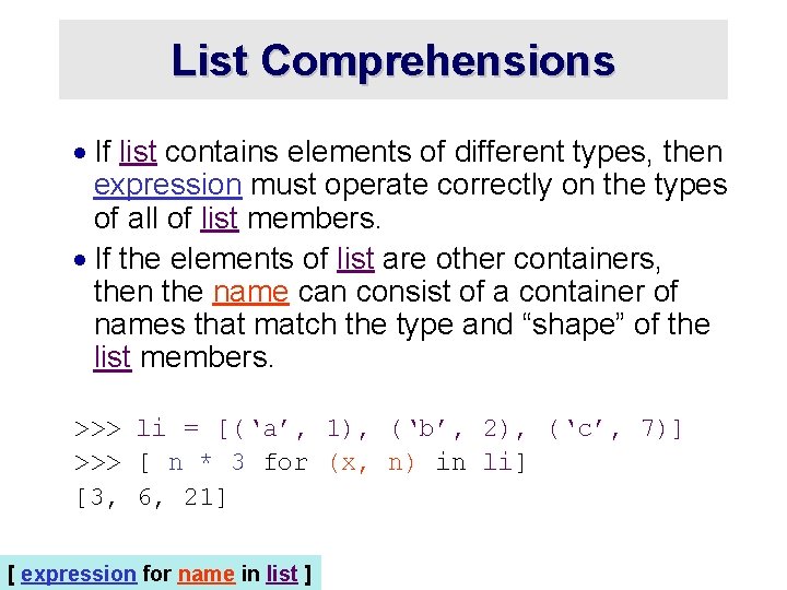 List Comprehensions · If list contains elements of different types, then expression must operate