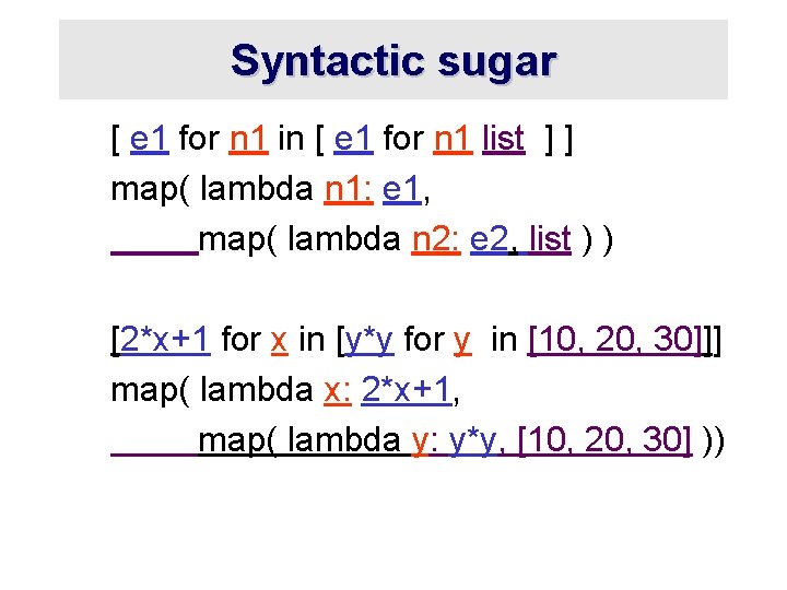 Syntactic sugar [ e 1 for n 1 in [ e 1 for n