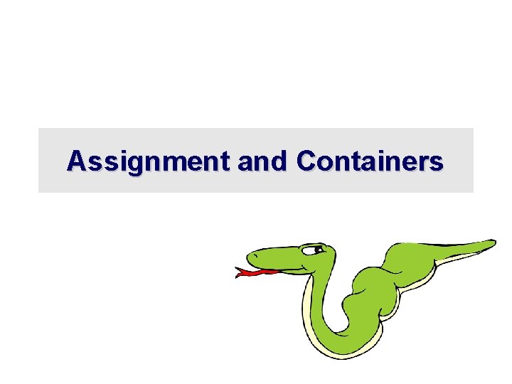 Assignment and Containers 