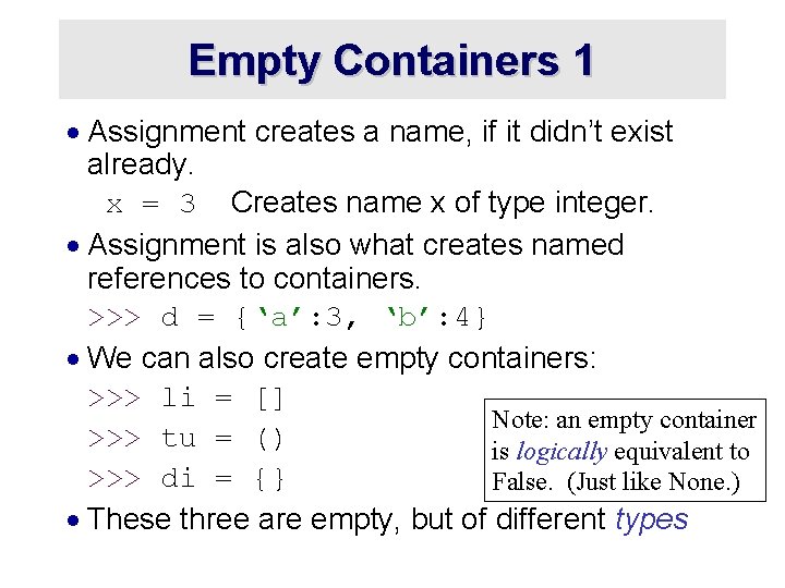 Empty Containers 1 · Assignment creates a name, if it didn’t exist already. x