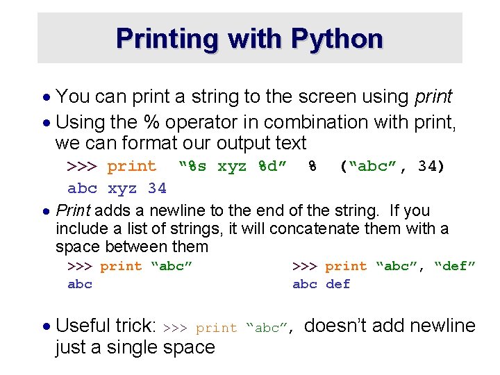 Printing with Python · You can print a string to the screen using print