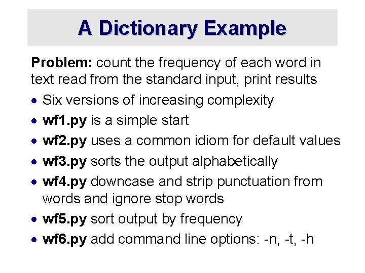 A Dictionary Example Problem: count the frequency of each word in text read from