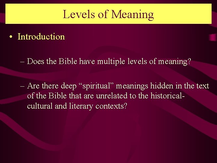 Levels of Meaning • Introduction – Does the Bible have multiple levels of meaning?