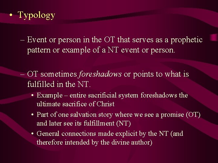  • Typology – Event or person in the OT that serves as a