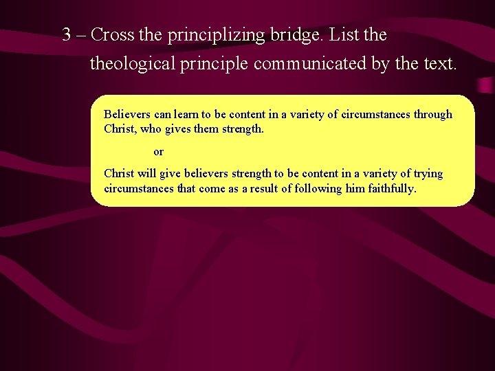 3 – Cross the principlizing bridge. List theological principle communicated by the text. Believers