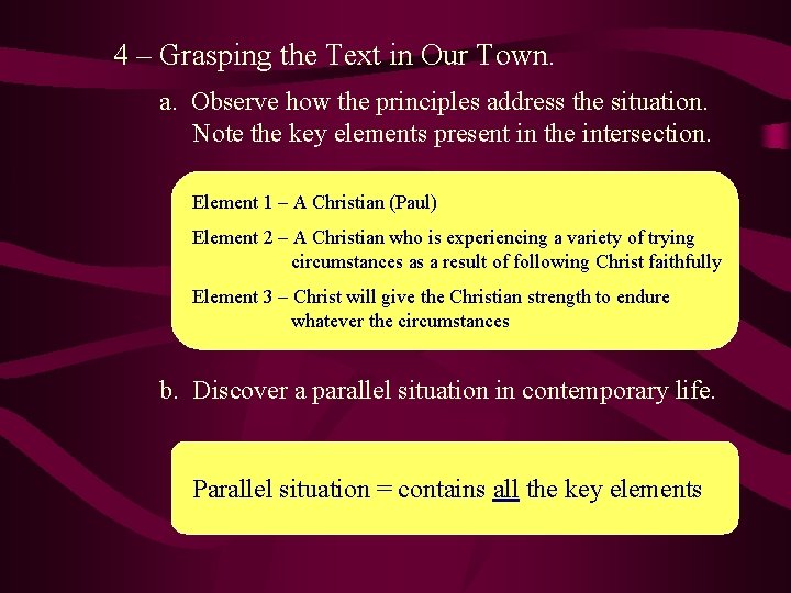 4 – Grasping the Text in Our Town. a. Observe how the principles address