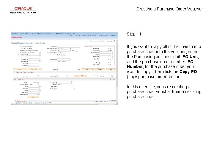 Creating a Purchase Order Voucher Step 11 If you want to copy all of