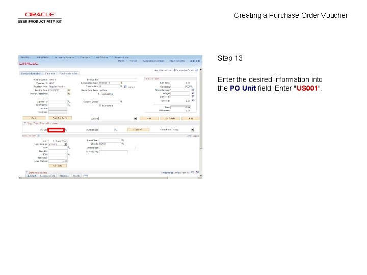 Creating a Purchase Order Voucher Step 13 Enter the desired information into the PO