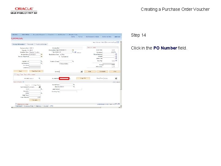 Creating a Purchase Order Voucher Step 14 Click in the PO Number field. 