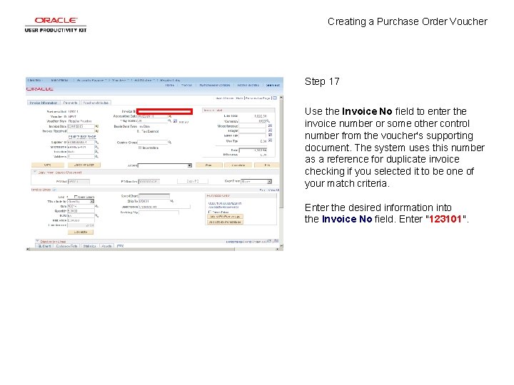 Creating a Purchase Order Voucher Step 17 Use the Invoice No field to enter