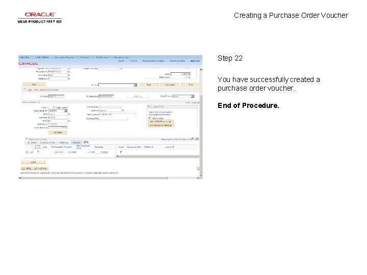 Creating a Purchase Order Voucher Step 22 You have successfully created a purchase order