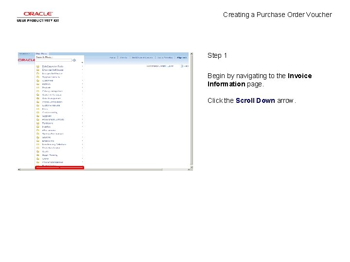 Creating a Purchase Order Voucher Step 1 Begin by navigating to the Invoice Information