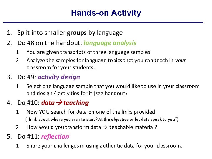 Hands-on Activity 1. Split into smaller groups by language 2. Do #8 on the