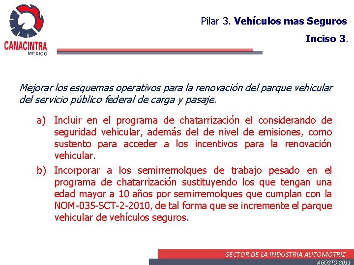 Pilar 3. Vehículos mas Seguros Inciso 3. Mejorar los esquemas operativos para la renovación