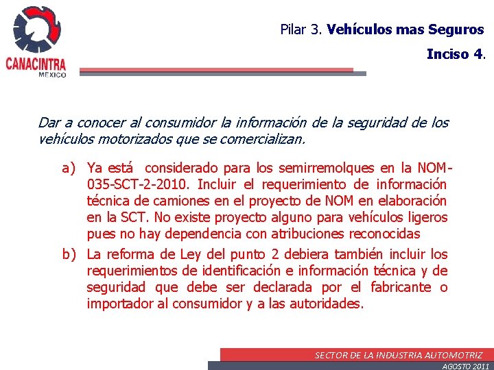 Pilar 3. Vehículos mas Seguros Inciso 4. Dar a conocer al consumidor la información