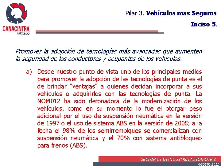 Pilar 3. Vehículos mas Seguros Inciso 5. Promover la adopción de tecnologías más avanzadas