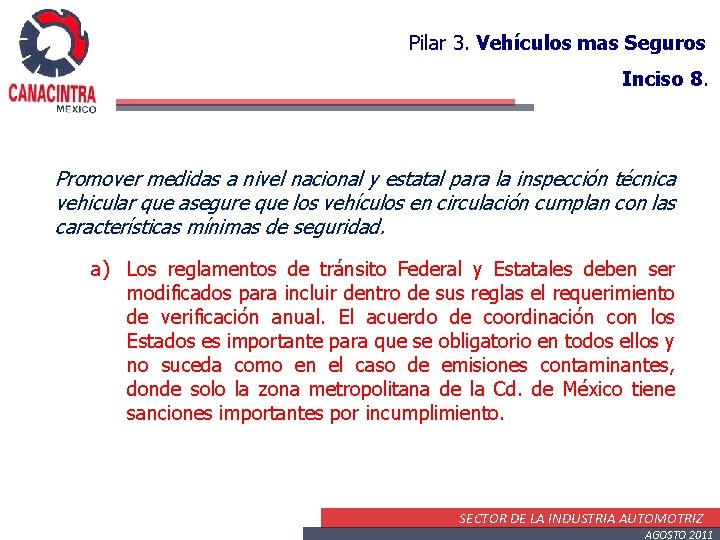 Pilar 3. Vehículos mas Seguros Inciso 8. Promover medidas a nivel nacional y estatal