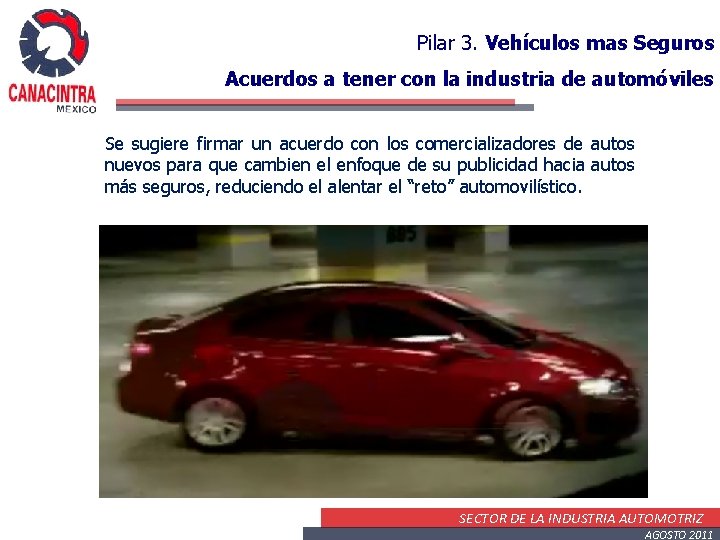 Pilar 3. Vehículos mas Seguros Acuerdos a tener con la industria de automóviles Se