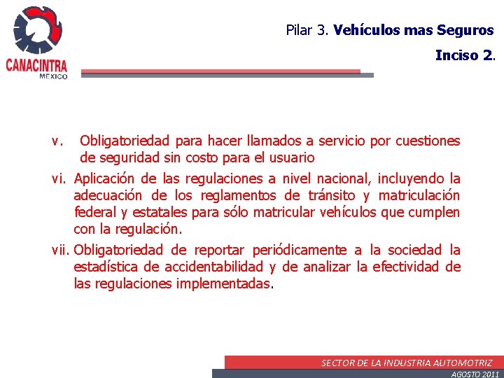 Pilar 3. Vehículos mas Seguros Inciso 2. v. Obligatoriedad para hacer llamados a servicio