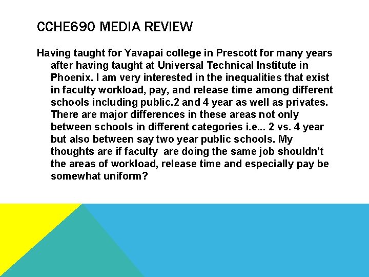 CCHE 690 MEDIA REVIEW Having taught for Yavapai college in Prescott for many years