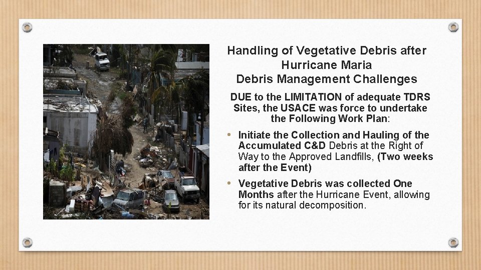 Handling of Vegetative Debris after Hurricane Maria Debris Management Challenges DUE to the LIMITATION