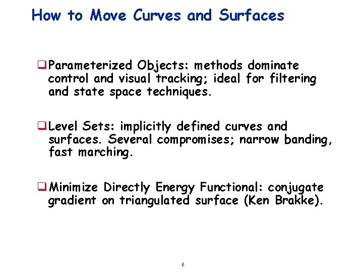 How to Move Curves and Surfaces q. Parameterized Objects: methods dominate control and visual
