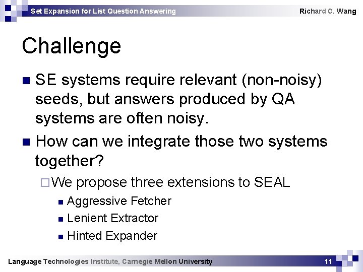 Set Expansion for List Question Answering Richard C. Wang Challenge SE systems require relevant