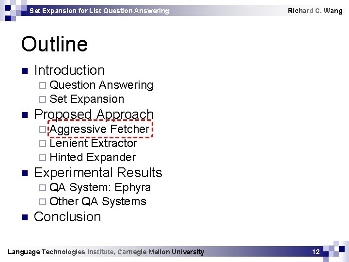 Set Expansion for List Question Answering Richard C. Wang Outline n Introduction ¨ Question