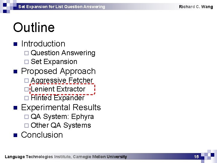 Set Expansion for List Question Answering Richard C. Wang Outline n Introduction ¨ Question