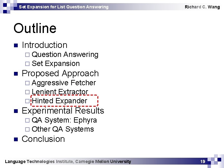 Set Expansion for List Question Answering Richard C. Wang Outline n Introduction ¨ Question