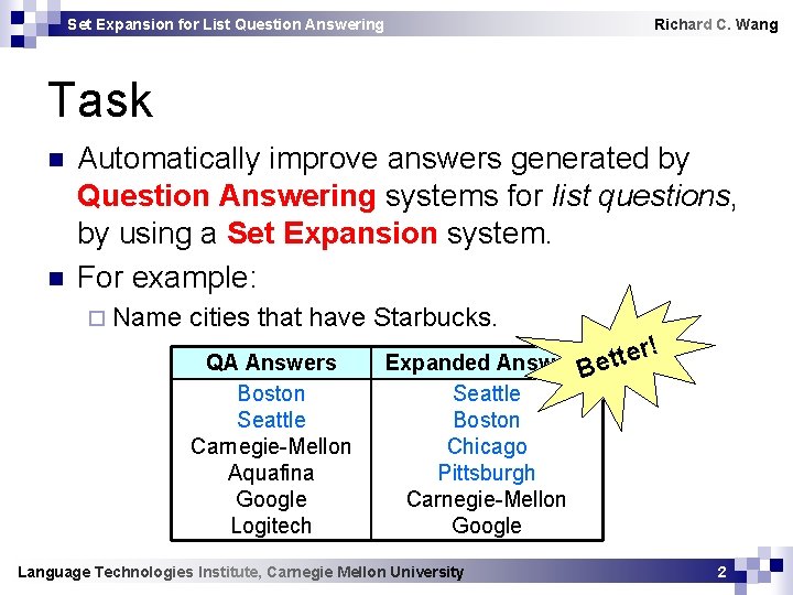 Set Expansion for List Question Answering Richard C. Wang Task n n Automatically improve