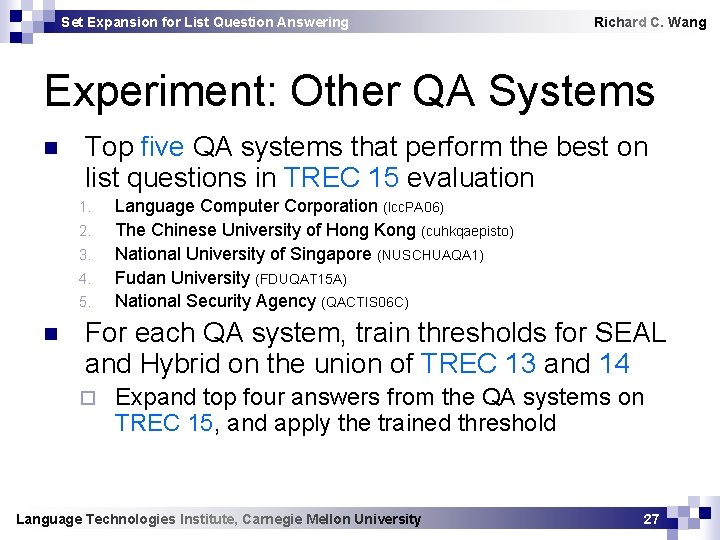 Set Expansion for List Question Answering Richard C. Wang Experiment: Other QA Systems n