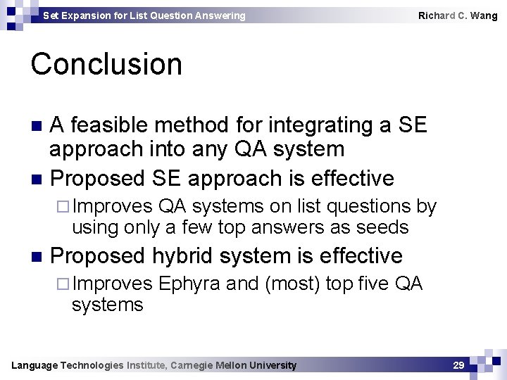 Set Expansion for List Question Answering Richard C. Wang Conclusion A feasible method for