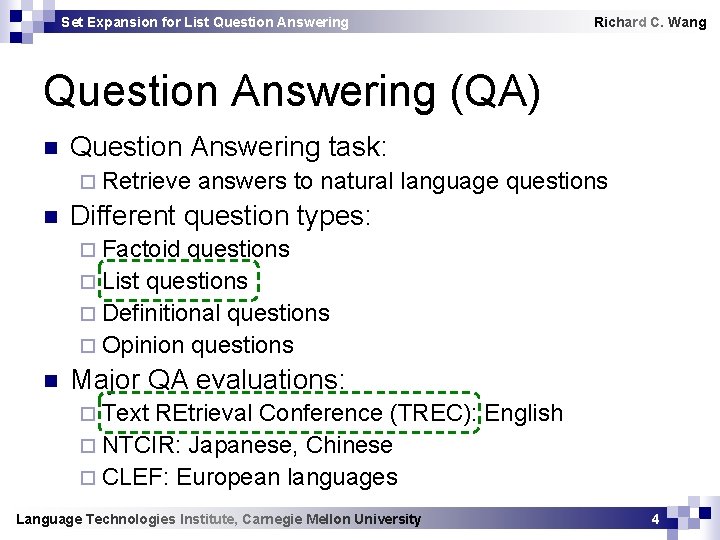 Set Expansion for List Question Answering Richard C. Wang Question Answering (QA) n Question