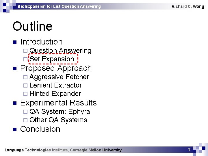 Set Expansion for List Question Answering Richard C. Wang Outline n Introduction ¨ Question