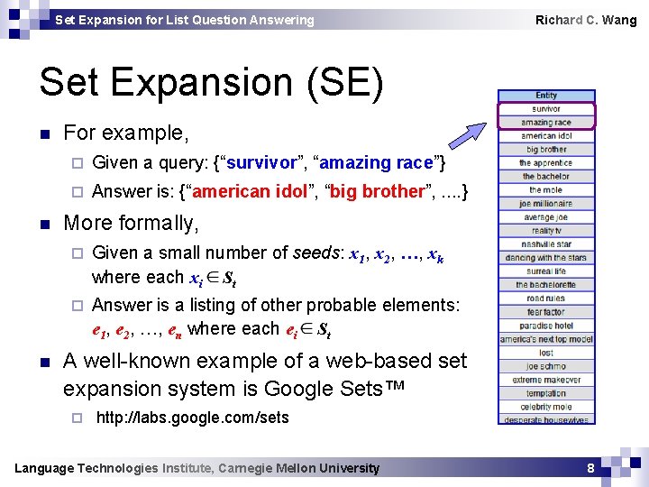 Set Expansion for List Question Answering Richard C. Wang Set Expansion (SE) n n