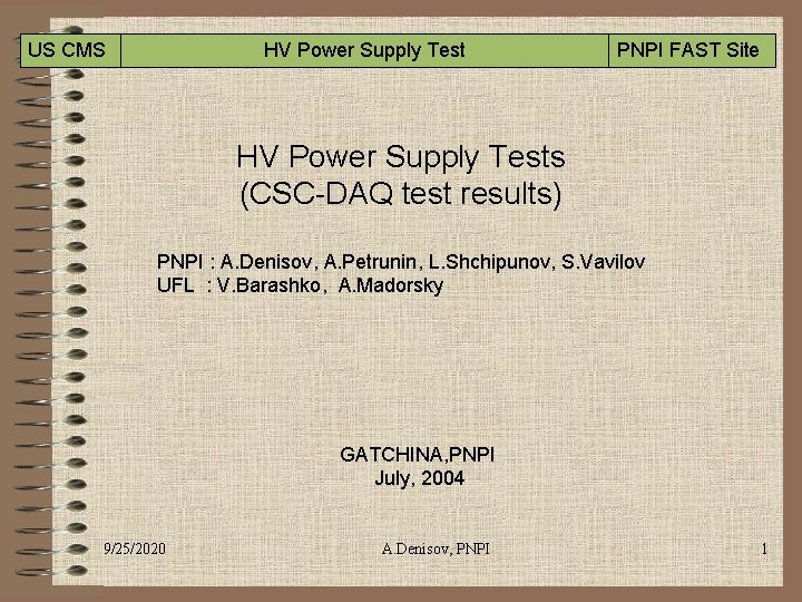 US CMS PNPI FAST Site HV Power Supply Tests (CSC-DAQ test results) PNPI :