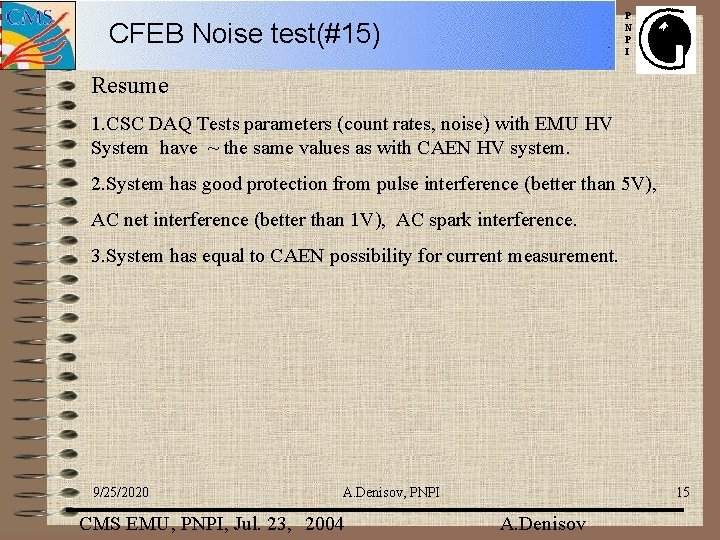 P N P I CFEB Noise test(#15) Resume 1. CSC DAQ Tests parameters (count